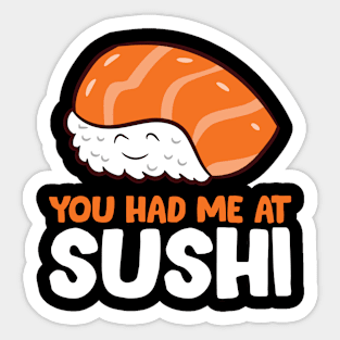 You Had Me At Sushi Love Sushi Sticker